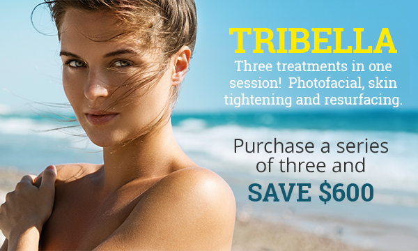 Tribella - Three treatments in one session!  Photofacial, skin tightening and resurfacing. Purchase a series of three and save $600.00