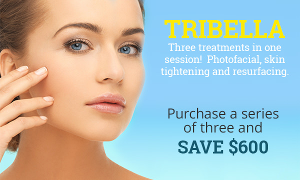 Tribella - Three treatments in one session!  Photofacial, skin tightening and resurfacing. Purchase a series of three and save $600.00